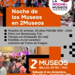 Flyer de LA NOCHE De LOS MUSEOS De DE BAHIA BLANCA BAHİA BLANCA Noche de los Museos en 2Museos Muestra 30 artistas, 30 años MACBB 1995- - 2025 Patio con Beresovsky Trío Terraza con Enlazador (DJ set) Estallido, mural cerámico colectivo de Trama de Fuegos 2 BELLAS ARTES Y MAC MUSEOS Sábado 6 de diciembre, 19 19a00hs- a 00 hs Sarmiento 450 INSTITUTOCULTU INSTITUTO CULTURAL Municipio Bahía Blanca
